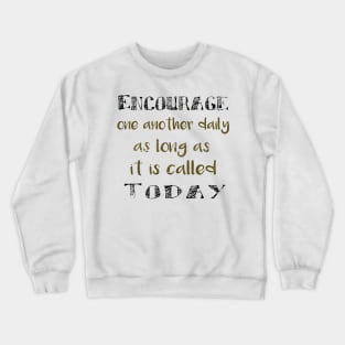 Encourage bible verse Crewneck Sweatshirt